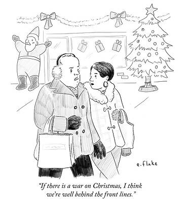 Celebration Drawing - If There Is A War On Christmas I Think We're Well by Emily Flake