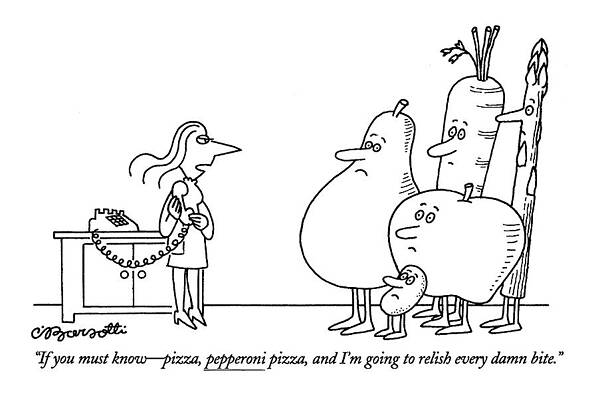 Meat Drawing - If You Must Know - Pizza by Charles Barsotti