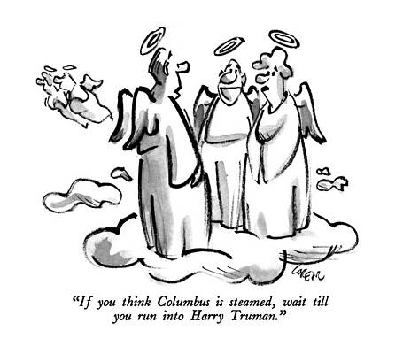 American History Wall Art featuring the drawing If You Think Columbus Is Steamed by Lee Lorenz