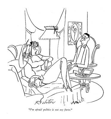 Sexy Drawing - I'm Afraid Politics Is Not My Forte by Mischa Richter