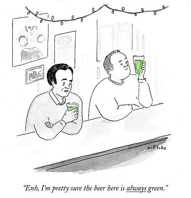 Green Drawing - I'm Pretty Sure The Beer Here Is Always Green by Emily Flake