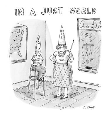 Teacher Drawing - 'in A Just World' by Roz Chast