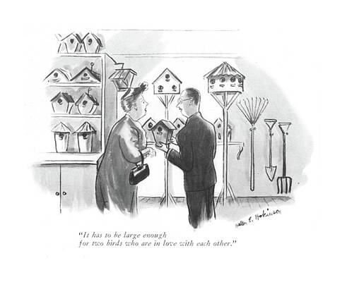 Lover Drawing - It Has To Be Large Enough For Two Birds Who by Helen E. Hokinson