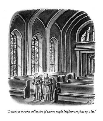 Church Wall Art featuring the drawing It Seems To Me That Ordination Of Women by Ed Fisher