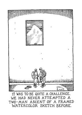 Watercolor Wall Art featuring the drawing It Was To Be Quite A Challenge by Glen Baxter