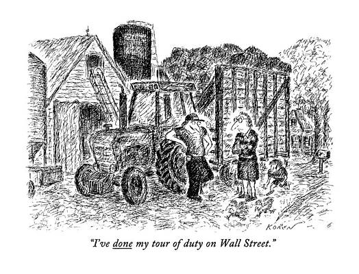 Construction Drawing - I've Done My Tour Of Duty On Wall Street by Edward Koren