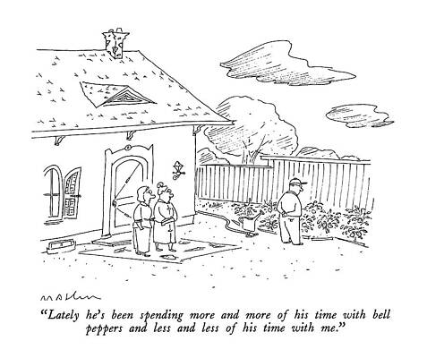 Gardening Drawing - Lately He's Been Spending More And More by Michael Maslin