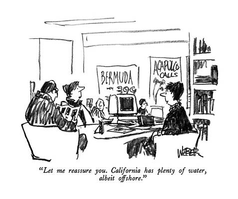 California Wall Art featuring the drawing Let Me Reassure You.  California Has Plenty by Robert Weber