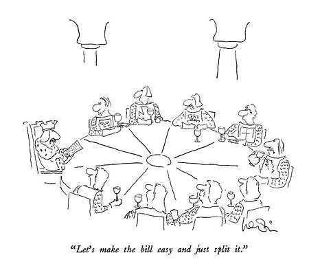 Round Drawing - Let's Make The Bill Easy And Just Split It by Arnie Levin