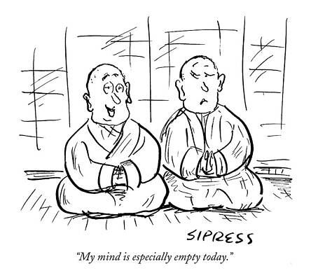 Meditation Wall Art featuring the drawing My Mind Is Especially Empty Today by David Sipress