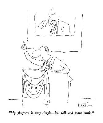 Simple Drawing - My Platform Is Very Simple--less Talk And More by Arnie Levin