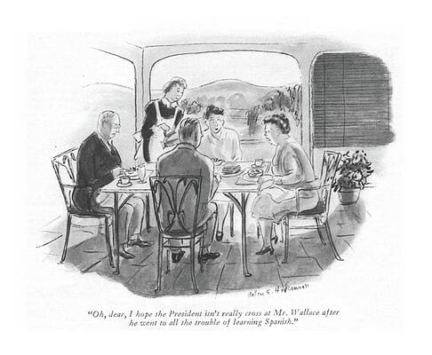 Spanish Drawing - I Hope The President Isn't Really Cross by Helen E Hokinson