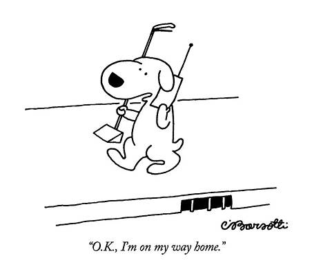 Walking Drawing - O.k., I'm On My Way Home by Charles Barsotti