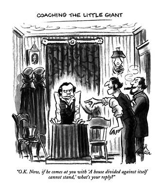 American History Wall Art featuring the drawing O.k. Now, If He Comes At You With 'a House by Ed Fisher