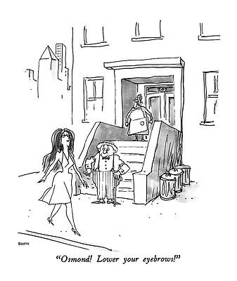 Sexy Drawing - Osmond!  Lower Your Eyebrows! by George Booth