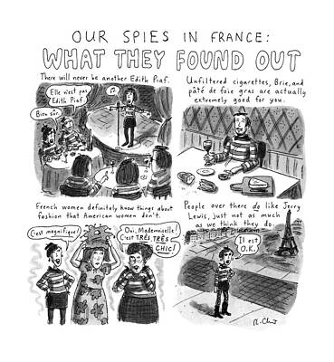 France Drawing - Our Spies In France: 
What They Found by Roz Chast