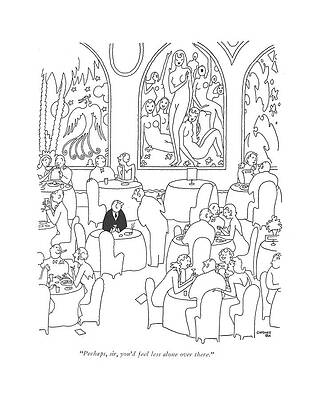 Lonely Wall Art featuring the drawing Perhaps, Sir, You'd Feel Less Alone Over There by Gardner Rea