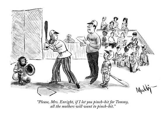 Bat Wall Art featuring the drawing Please, Mrs. Enright, If I Let You Pinch-hit by James Mulligan