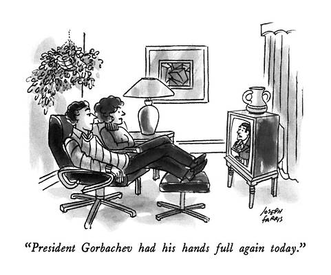 Europe Drawing - President Gorbachev Had His Hands Full by Joseph Farris