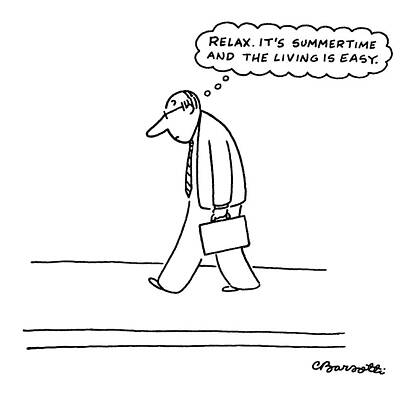 Relax Drawing - 'relax. It's Summertime And The Living Is Easy.' by Charles Barsotti