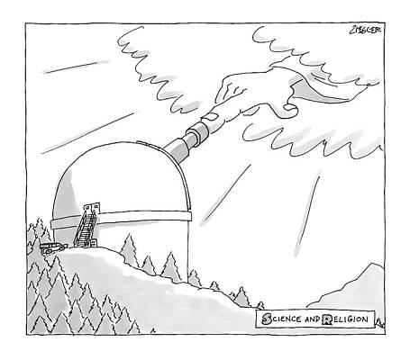 Science Drawing - Science And Religion -- A Hand Reaches by Jack Ziegler