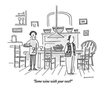 Wine Glass Wall Art featuring the drawing Some Wine With Your Vest? by Liza Donnelly