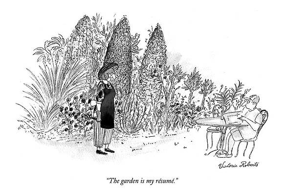 Gardening Drawing - The Garden Is My Resume by Victoria Roberts
