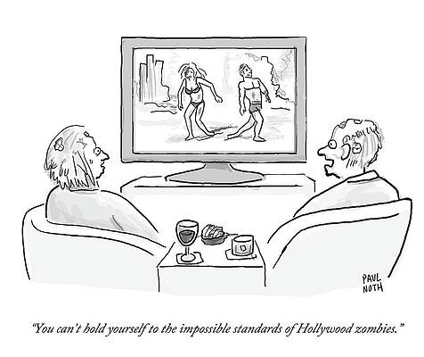 Hollywood Wall Art featuring the drawing The Impossible Standards Of Hollywood Zombies by Paul Noth