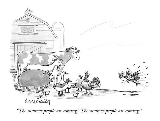Farm Wall Art featuring the drawing The Summer People Are Coming!  The Summer People by Mort Gerberg