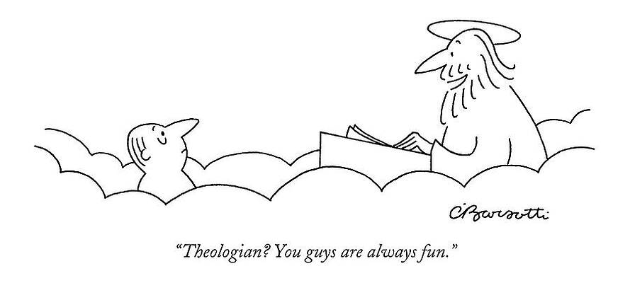 Heaven Wall Art featuring the drawing Theologian? You Guys Are Always Fun by Charles Barsotti