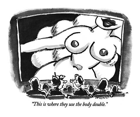 Nude Drawing - This Is Where They Use The Body Double by Lee Lorenz