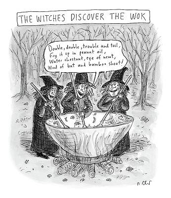 Cook Wall Art featuring the drawing Three Witches Stir A Large Wok by Roz Chast