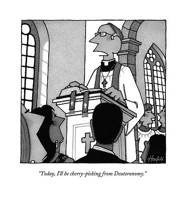 Church Wall Art featuring the drawing Today, I'll Be Cherry-picking From Deuteronomy by William Haefeli