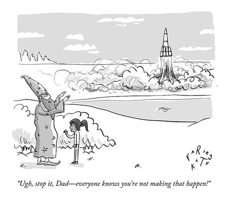 Wizard Wall Art featuring the drawing Ugh, Stop It, Dad - Everyone Knows You're by Farley Katz