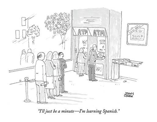 Spanish Drawing - I'll Just Be A Minute - I'm Learning Spanish by Jonny Cohen