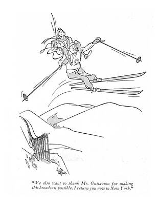 Ski Drawing - We Also Want To Thank Mr. Gustavson For Making by George Price