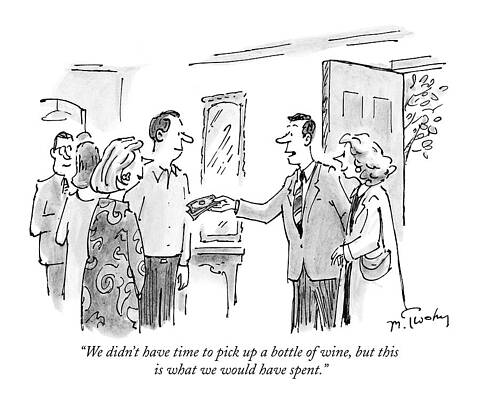 Money Wall Art featuring the drawing We Didn't Have Time To Pick Up A Bottle Of Wine by Mike Twohy