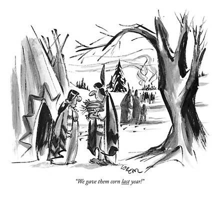 Native Drawing - We Gave Them Corn Last Year! by Lee Lorenz