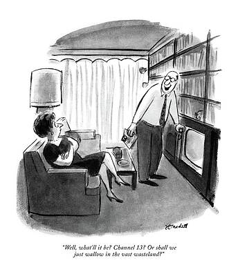 Watching Drawing - Well, What'll It Be? Channel 13? Or by Frank Modell