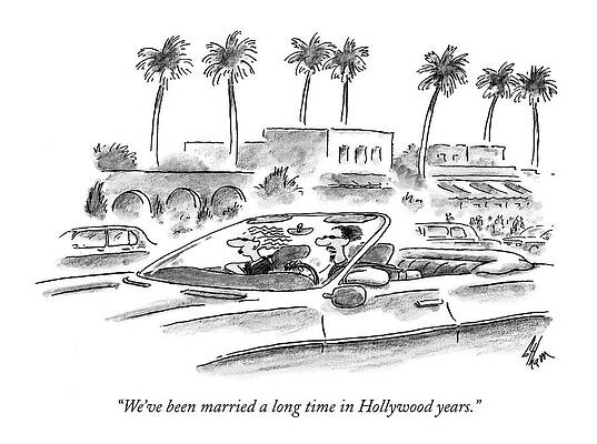 Hollywood Wall Art featuring the drawing We've Been Married A Long Time In Hollywood Years by Frank Cotham