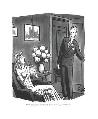 Natural Drawing - Whaddya Mean 'surprise'? We're Married by Peter Arno