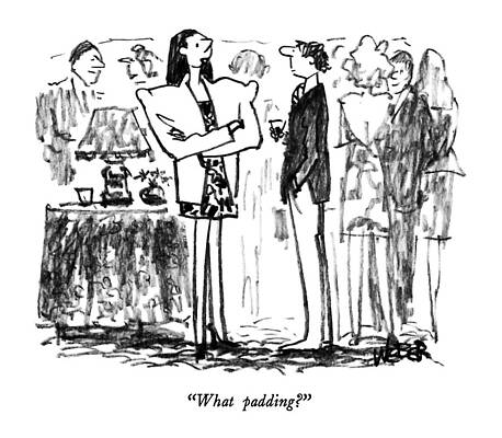 Fashion Drawing - What Padding? by Robert Weber