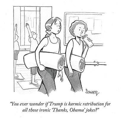 Yoga Wall Art featuring the drawing You Ever Wonder If Trump Is Karmic Retribution by Benjamin Schwartz