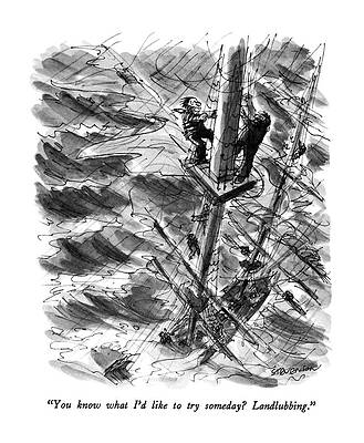 Sailor Wall Art featuring the drawing You Know What I'd Like To Try Someday? by James Stevenson