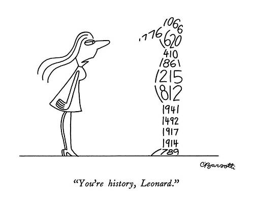 Historic Drawing - You're History by Charles Barsotti