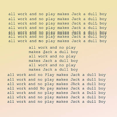 All Work and No Play Digital Art