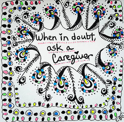 Carer Wall Art featuring the drawing Ask A Caregiver by Carole Brecht