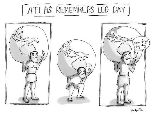 Atlas Never Forgets Leg Day Drawing