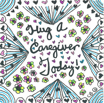 Carer Wall Art featuring the drawing Hug A Caregiver by Carole Brecht