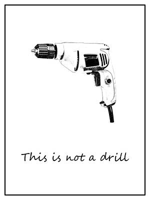 Digital Art - Life - This Is Not A Drill by Richard Reeve